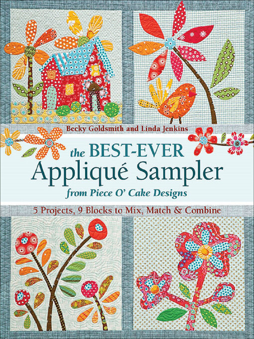 Title details for The Best Ever Appliqué Sampler from Piece O'Cake Designs by Becky Goldsmith - Available